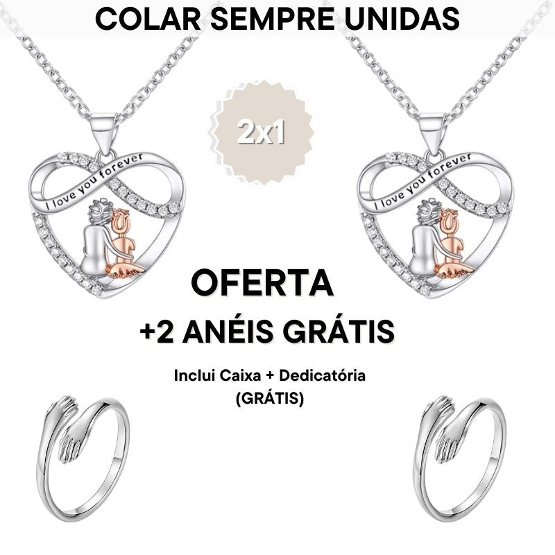 Pacote Colar Sempre Unidas + (2 Anéis GRÁTIS) | Eu te amo para sempre | OFERTA 2x1